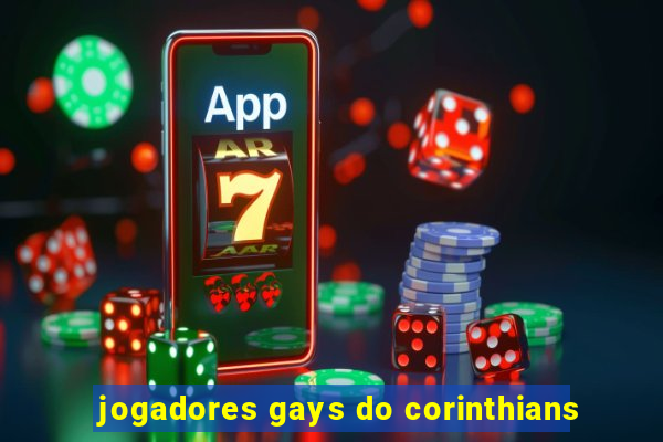 jogadores gays do corinthians